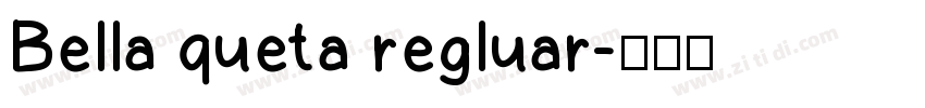 Bella queta regluar字体转换